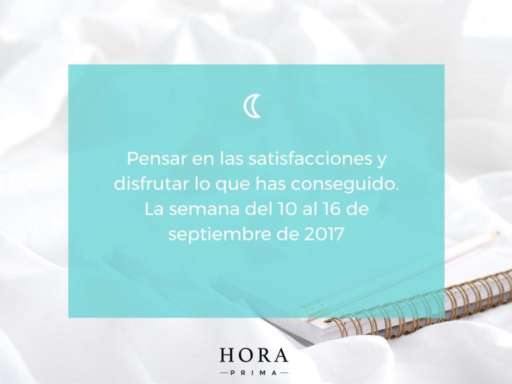 Pensar en las satisfacciones: del 10 al 16 de septiembre de 2017