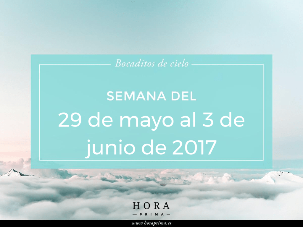 La semana del 29 de mayo al 3 de junio de&nbsp;2017