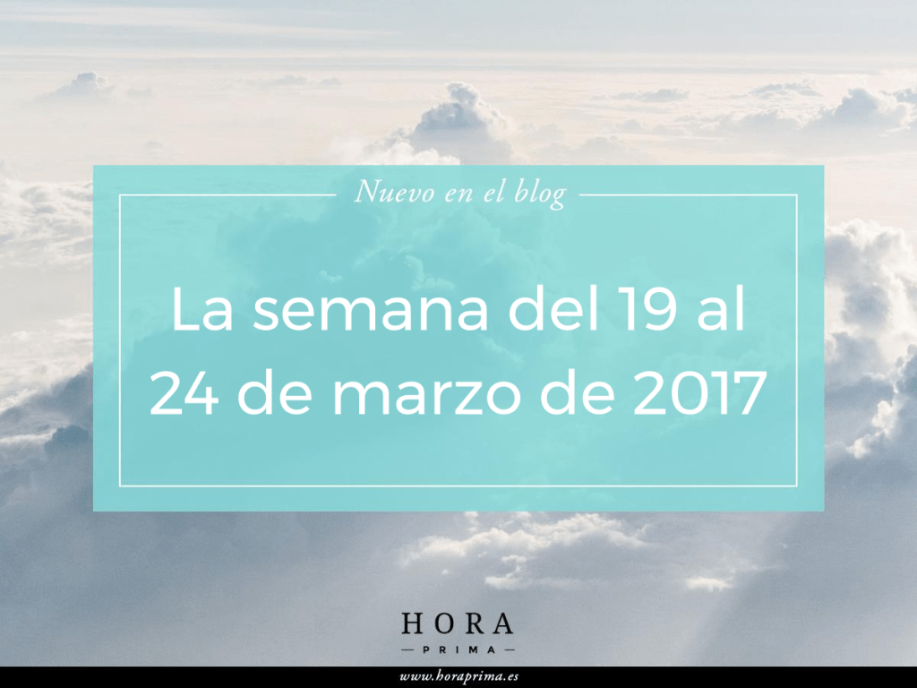 La semana del 19 al 25 de marzo de&nbsp;2017